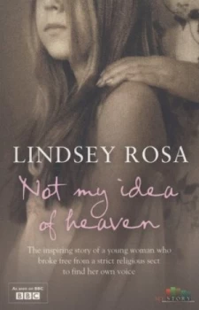 Image of Not My Idea of Heaven by Lindsey Rosa Paperback