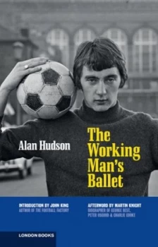 Image of The Working Mans Ballet by Alan Hudson Book