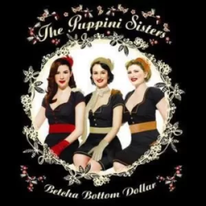 Image of Betcha Bottom Dollar by The Puppini Sisters CD Album