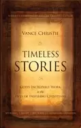 Image of timeless stories gods incredible work in the lives of inspiring christians