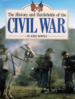 Image of The History and Battlefields of the Civil War by John Bowen Hardback