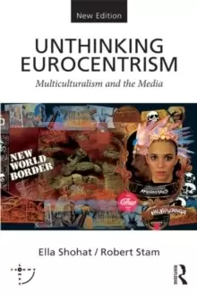 Image of Unthinking Eurocentrism : Multiculturalism and the Media