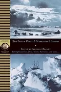 Image of south pole a narrative history of the exploration of antarctica