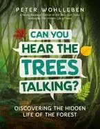 Image of can you hear the trees talking discovering the hidden life of the forest