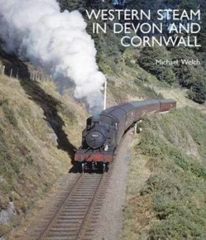 Image of Western Steam in Devon and Cornwall by Michael S Welch Book