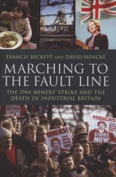 Image of Marching to the Fault Line by David Hencke Hardback