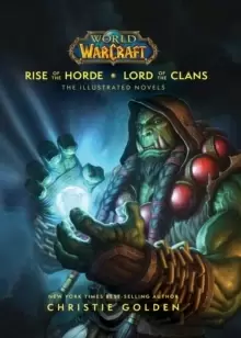 Image of World of Warcraft: Rise of the Horde & Lord of the Clans : The Illustrated Novels