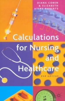 Image of Calculations for Nursing and Healthcare by Diana Coben Paperback