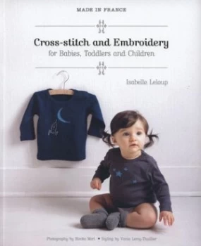 Image of Cross Stitch and Embroidery for Babies Toddlers and Children by Isabelle Leloup Book