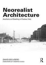 Image of Neorealist Architecture Aesthetics of Dwelling in Postwar Italy