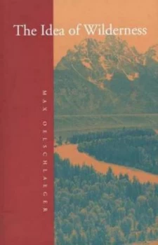 Image of The Idea of Wilderness by Max Oelschlaeger Book