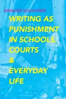 Image of Writing as Punishment in Schools, Courts, and Everyday Life