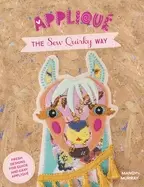 Image of applique the sew quirky way fresh designs for quick and easy applique