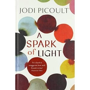Image of A Spark of Light THE NUMBER ONE SUNDAY TIMES BESTSELLER Hardback 2018