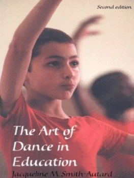 Image of The Art of Dance in Education by Jacqueline M. Smith-Autard Paperback