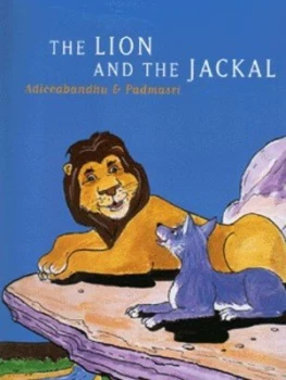 Image of The Lion and the Jackal by Adiccabandhu and Padmasri and Clear Vision Trust Paperback