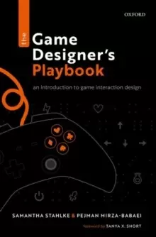 Image of The Game Designer's Playbook : An Introduction to Game Interaction Design