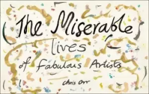 Image of The miserable lives of fabulous artists by Chris Orr