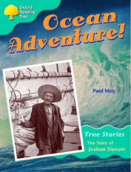 Image of Oxford Reading Tree Level 9 True Stories Ocean Adventure the Story of Joshua Slocum by Paul May Paperback