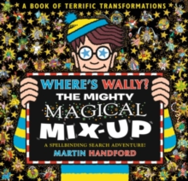 Image of Where's Wally? The Mighty Magical Mix-Up : From the bestselling original search-and-find series, the perfect gift for all ages - packed with puzzles a