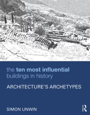 Image of The Ten Most Influential Buildings in HistoryArchitectures Archetypes