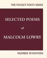 Image of selected poems of malcolm lowry city lights pocket poets number 17