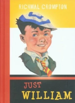 Image of Just William by Richmal Crompton Hardback