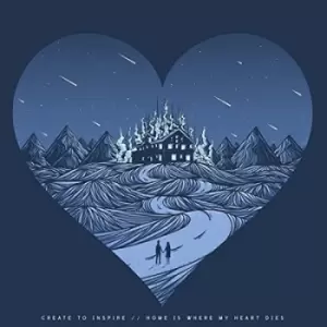 Image of Create to Inspire - Home Is Where My Heart Dies CD Album - Used