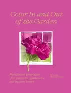 Image of color in and out of the garden watercolor practices for painters gardeners