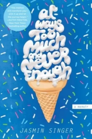 Image of Always too much and never enough by Jasmin Singer