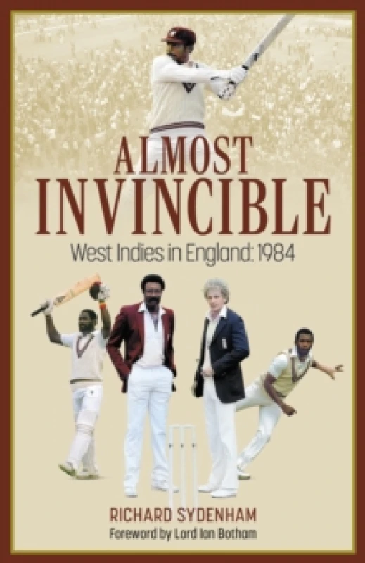 Image of Almost Invincible : The West Indies Cricket Team in England: 1984 Hardback