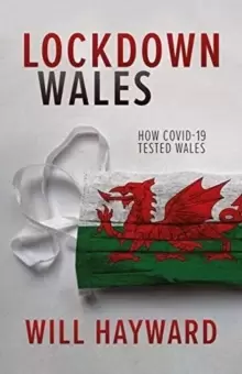 Image of Lockdown Wales : How Covid-19 Tested Wales