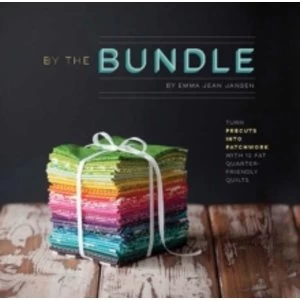 Image of By the Bundle : Turn Precuts into Patchwork with 12 Fat Quarter-Friendly Quilts