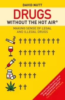 Image of Drugs without the hot air : Making Sense of Legal and Illegal Drugs