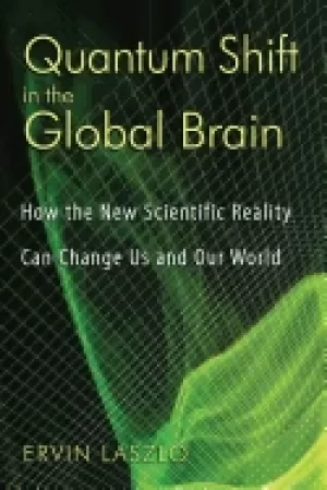 Image of quantum shift in the global brain how the new scientific reality can change
