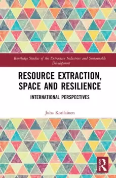 Image of Resource Extraction Space and ResilienceInternational Perspectives