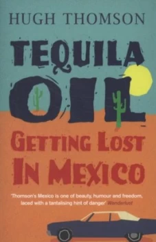 Image of Tequila Oil by Hugh Thomson Book