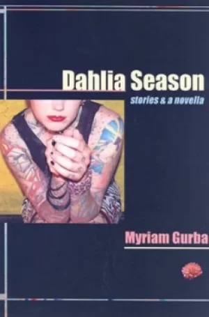 Image of Dahlia season by Myriam Gurba