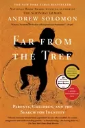 Image of far from the tree parents children and the search for identity