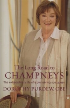 Image of The Long Road to Champneys by Dorothy Purdew and Charlotte Ward Hardback