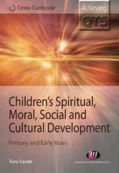 Image of Childrens Spiritual Moral Social and Cultural Development by Tony Eaude Paperback