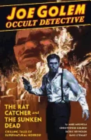 Image of joe golem occult detective volume 1 the rat catcher and the sunken dead
