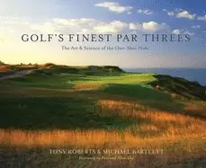 Image of golfs finest par threes the art and science of the one shot hole