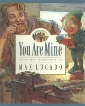 Image of You Are Mine by Max Lucado and Sergio Martinez Hardback