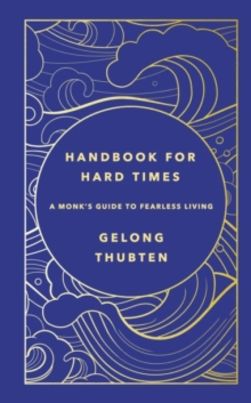 Image of Handbook for Hard Times : A monk's guide to fearless living Hardback