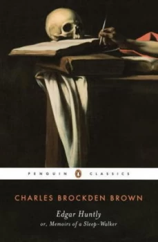 Image of Edgar Huntly or Memoirs of a Sleep-Walker by Charles Brockden Brown Book