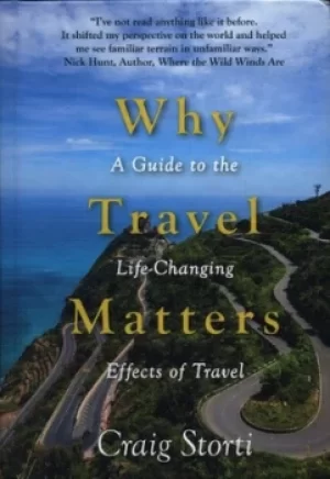Image of Why travel matters by Craig Storti