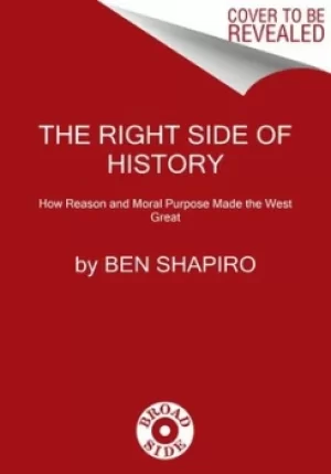 Image of The right side of history by Ben Shapiro