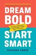 Image of dream bold start smart be your own boss and make money doing what you love