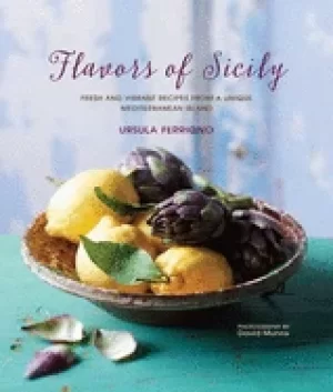 Image of flavors of sicily fresh and vibrant recipes from a unique mediterranean isl